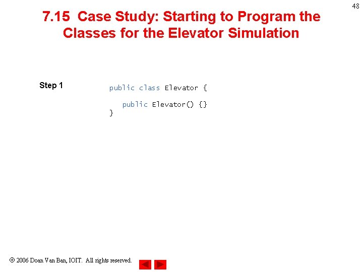7. 15 Case Study: Starting to Program the Classes for the Elevator Simulation Step 7. 15 Case Study: Starting to Program the Classes for the Elevator Simulation Step