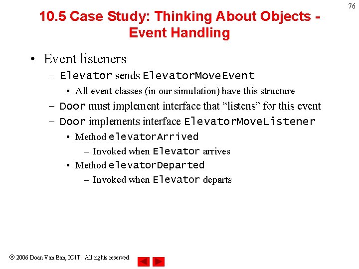 10. 5 Case Study: Thinking About Objects Event Handling • Event listeners – Elevator 10. 5 Case Study: Thinking About Objects Event Handling • Event listeners – Elevator