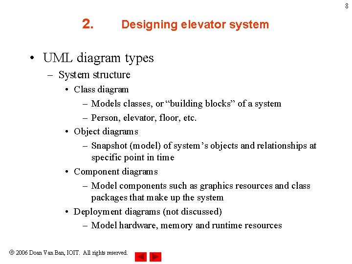 8 2. Designing elevator system • UML diagram types – System structure • Class 8 2. Designing elevator system • UML diagram types – System structure • Class