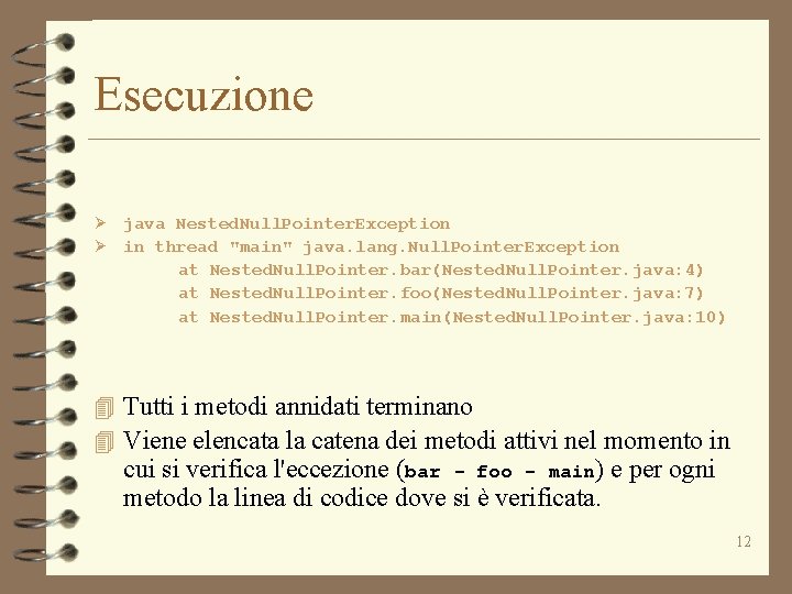 Esecuzione Ø Ø java Nested. Null. Pointer. Exception in thread "main" java. lang. Null.