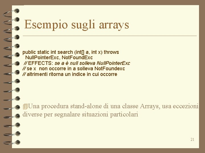 Esempio sugli arrays public static int search (int[] a, int x) throws Null. Pointer.