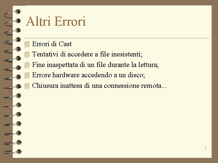 Altri Errori 4 Errori di Cast 4 Tentativi di accedere a file inesistenti; 4