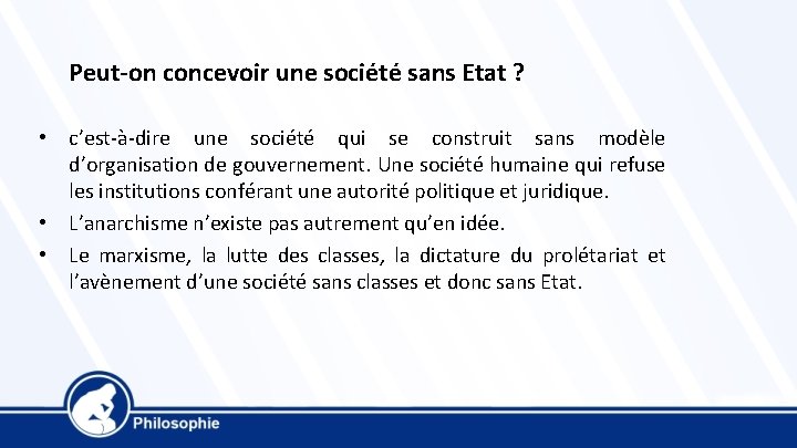 Peut-on concevoir une société sans Etat ? • c’est-à-dire une société qui se construit