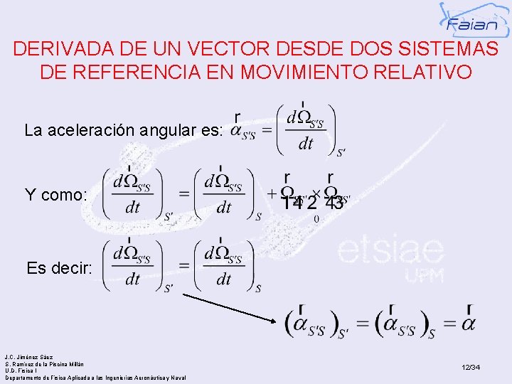 DERIVADA DE UN VECTOR DESDE DOS SISTEMAS DE REFERENCIA EN MOVIMIENTO RELATIVO La aceleración