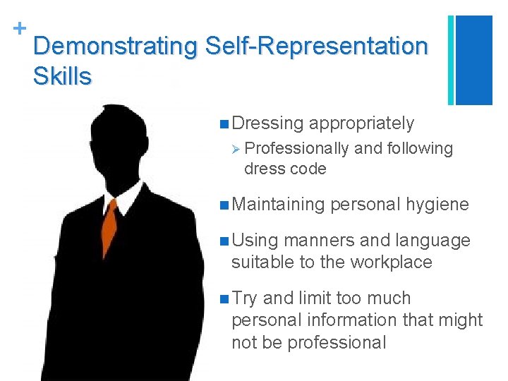 + Demonstrating Self-Representation Skills n Dressing appropriately Ø Professionally and following dress code n