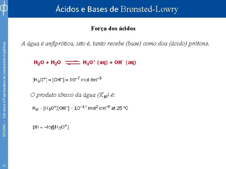 Ácidos e Bases de Brønsted-Lowry QFL 0341 – Estrutura e Propriedades de Compostos Orgânicos