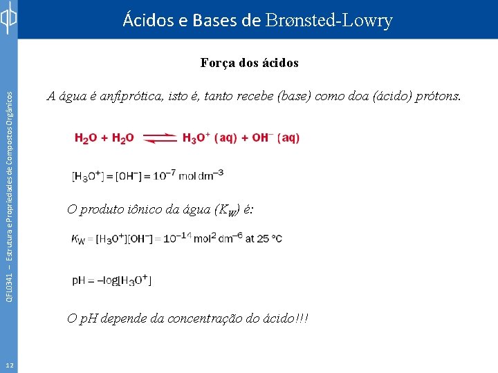 Ácidos e Bases de Brønsted-Lowry QFL 0341 – Estrutura e Propriedades de Compostos Orgânicos