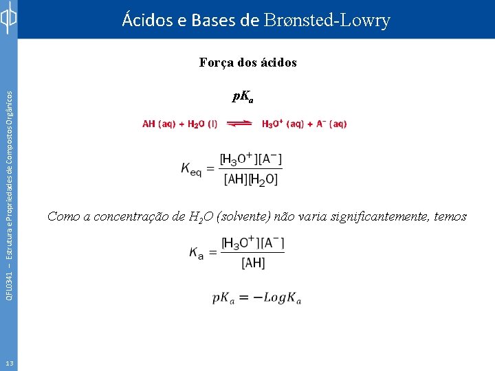 Ácidos e Bases de Brønsted-Lowry QFL 0341 – Estrutura e Propriedades de Compostos Orgânicos