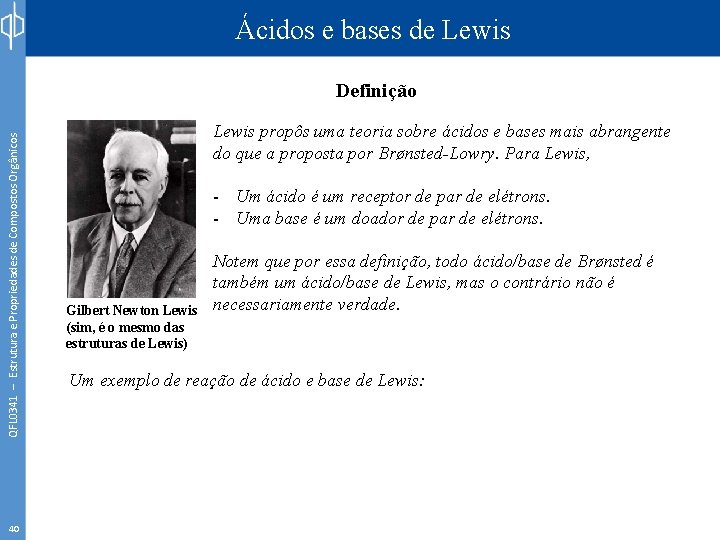 Ácidos e bases de Lewis QFL 0341 – Estrutura e Propriedades de Compostos Orgânicos