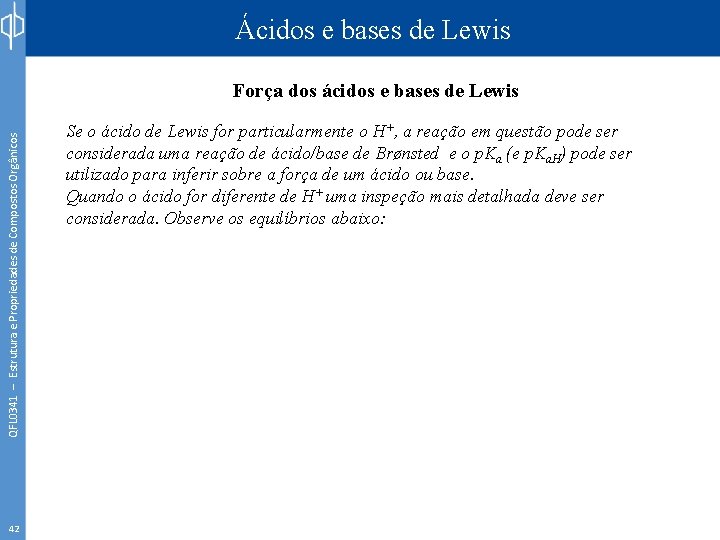 Ácidos e bases de Lewis QFL 0341 – Estrutura e Propriedades de Compostos Orgânicos