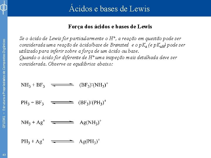 Ácidos e bases de Lewis QFL 0341 – Estrutura e Propriedades de Compostos Orgânicos