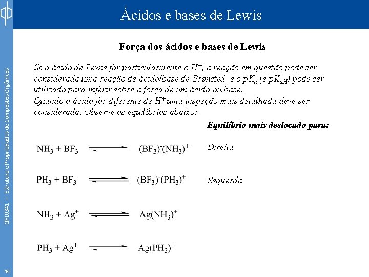 Ácidos e bases de Lewis QFL 0341 – Estrutura e Propriedades de Compostos Orgânicos