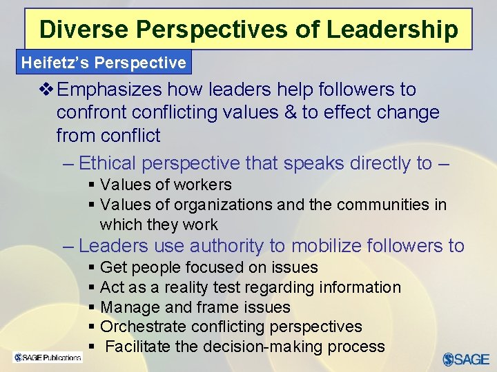 Chapter 15 – Leadership Ethics Diverse Perspectives of Leadership Heifetz’s Perspective v Emphasizes how