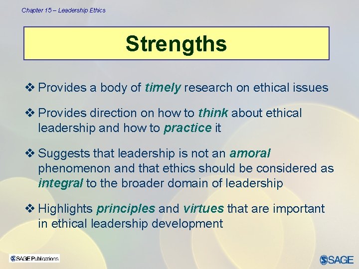 Chapter 15 – Leadership Ethics Strengths v Provides a body of timely research on