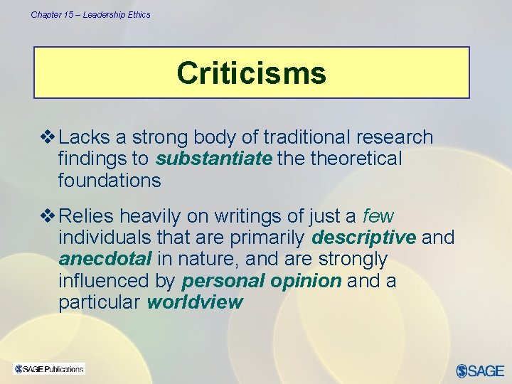 Chapter 15 – Leadership Ethics Criticisms v Lacks a strong body of traditional research