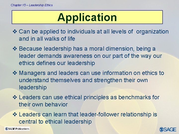 Chapter 15 – Leadership Ethics Application v Can be applied to individuals at all