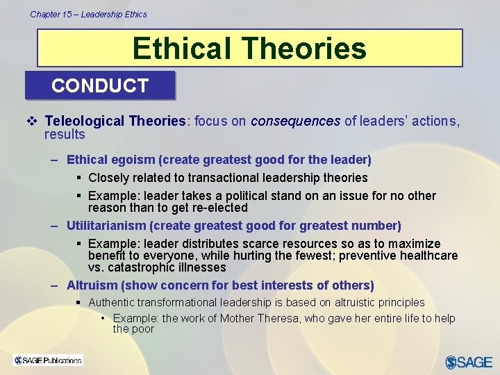 Chapter 15 – Leadership Ethics Ethical Theories CONDUCT v Teleological Theories: focus on consequences