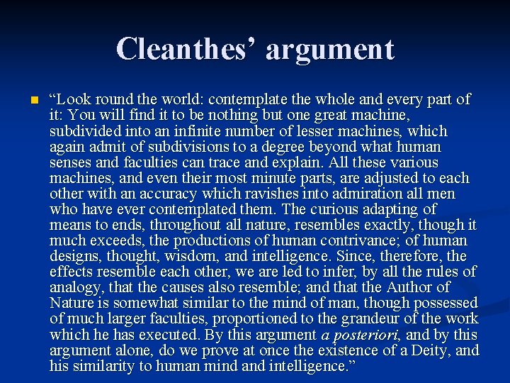 Cleanthes’ argument n “Look round the world: contemplate the whole and every part of Cleanthes’ argument n “Look round the world: contemplate the whole and every part of