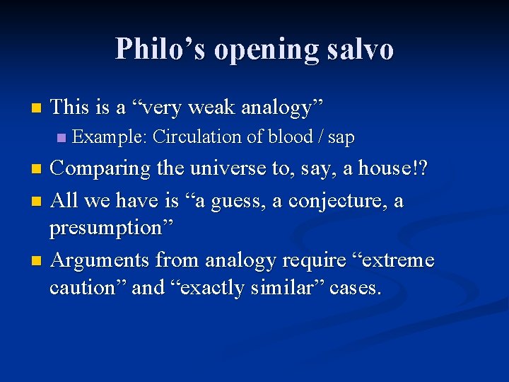 Philo’s opening salvo n This is a “very weak analogy” n Example: Circulation of Philo’s opening salvo n This is a “very weak analogy” n Example: Circulation of