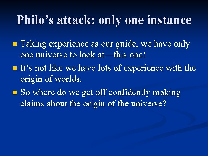 Philo’s attack: only one instance Taking experience as our guide, we have only one Philo’s attack: only one instance Taking experience as our guide, we have only one