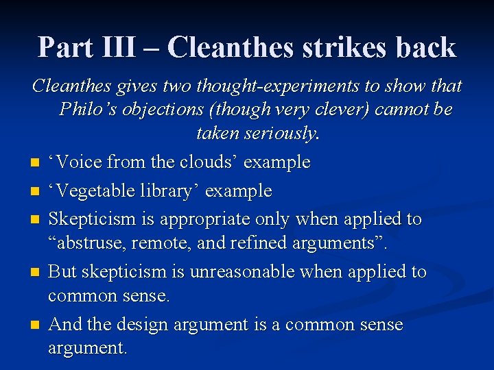 Part III – Cleanthes strikes back Cleanthes gives two thought-experiments to show that Philo’s Part III – Cleanthes strikes back Cleanthes gives two thought-experiments to show that Philo’s
