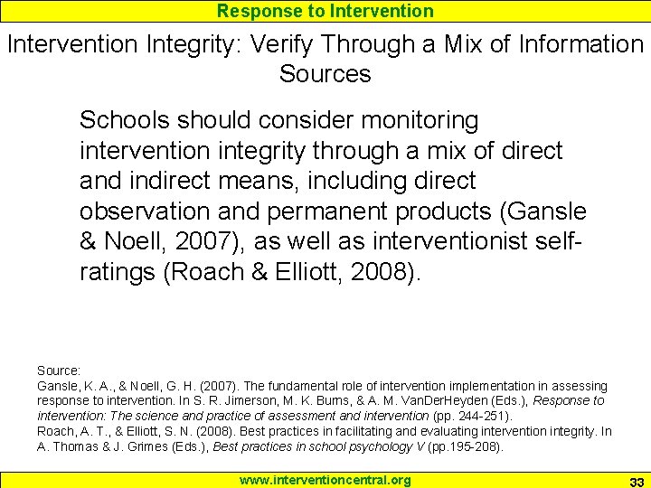Response to Intervention Integrity: Verify Through a Mix of Information Sources Schools should consider