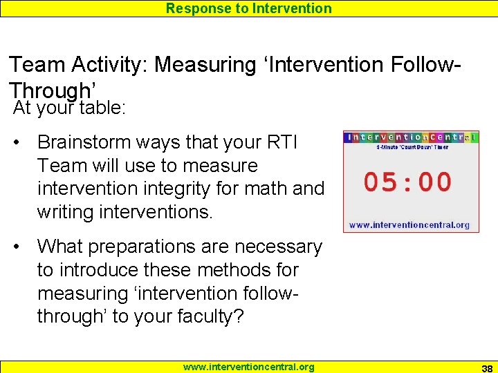 Response to Intervention Team Activity: Measuring ‘Intervention Follow. Through’ At your table: • Brainstorm