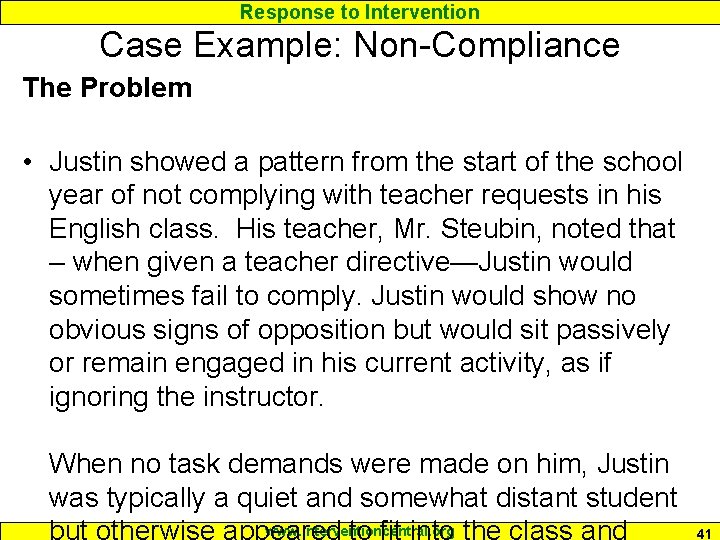 Response to Intervention Case Example: Non-Compliance The Problem • Justin showed a pattern from