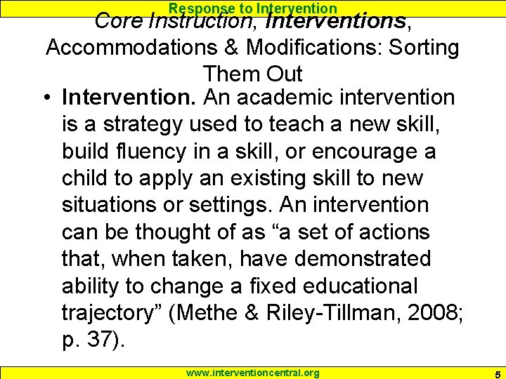 Response to Intervention Core Instruction, Interventions, Accommodations & Modifications: Sorting Them Out • Intervention.