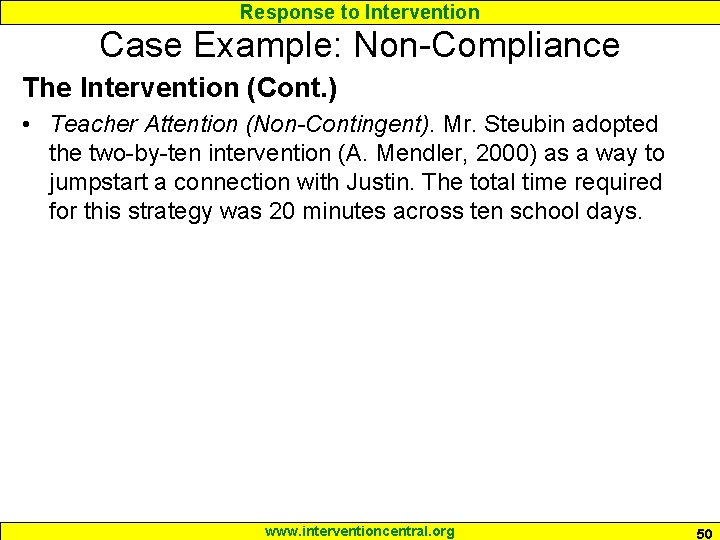 Response to Intervention Case Example: Non-Compliance The Intervention (Cont. ) • Teacher Attention (Non-Contingent).