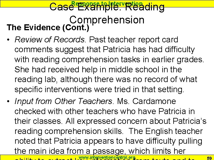 Response to Intervention Case Example: Reading Comprehension The Evidence (Cont. ) • Review of