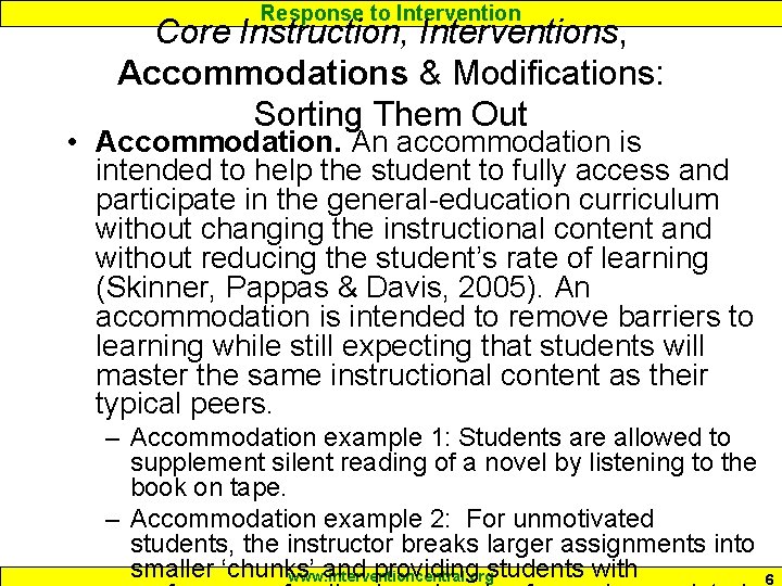 Response to Intervention Core Instruction, Interventions, Accommodations & Modifications: Sorting Them Out • Accommodation.