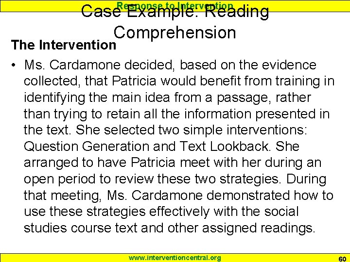 Response to Intervention Case Example: Reading Comprehension The Intervention • Ms. Cardamone decided, based