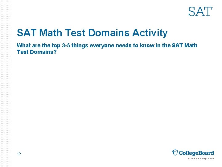 SAT Math Test Domains Activity What are the top 3 -5 things everyone needs