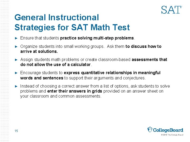 General Instructional Strategies for SAT Math Test ► Ensure that students practice solving multi-step