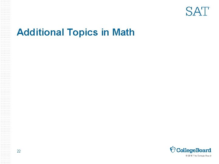 Additional Topics in Math 22 © 2015 The College Board 