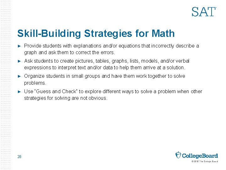 Skill-Building Strategies for Math ► Provide students with explanations and/or equations that incorrectly describe