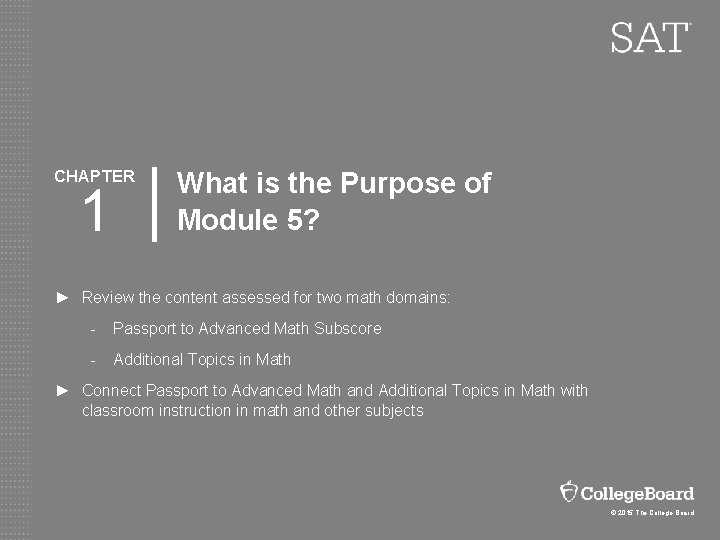 CHAPTER 1 What is the Purpose of Module 5? ► Review the content assessed