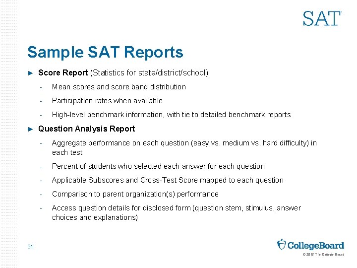 Sample SAT Reports ► ► Score Report (Statistics for state/district/school) Mean scores and score