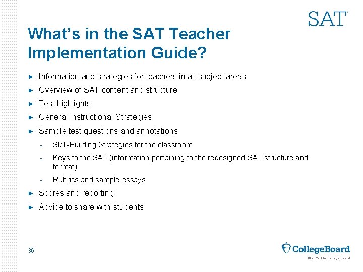 What’s in the SAT Teacher Implementation Guide? ► Information and strategies for teachers in