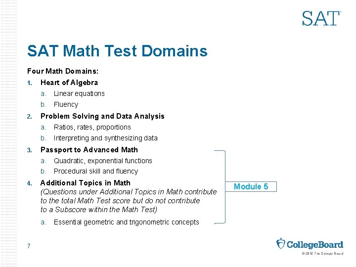 SAT Math Test Domains Four Math Domains: 1. Heart of Algebra a. Linear equations