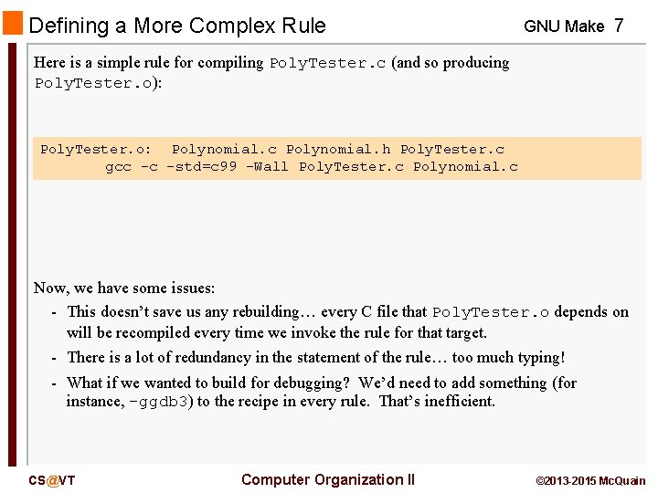 Defining a More Complex Rule GNU Make 7 Here is a simple rule for