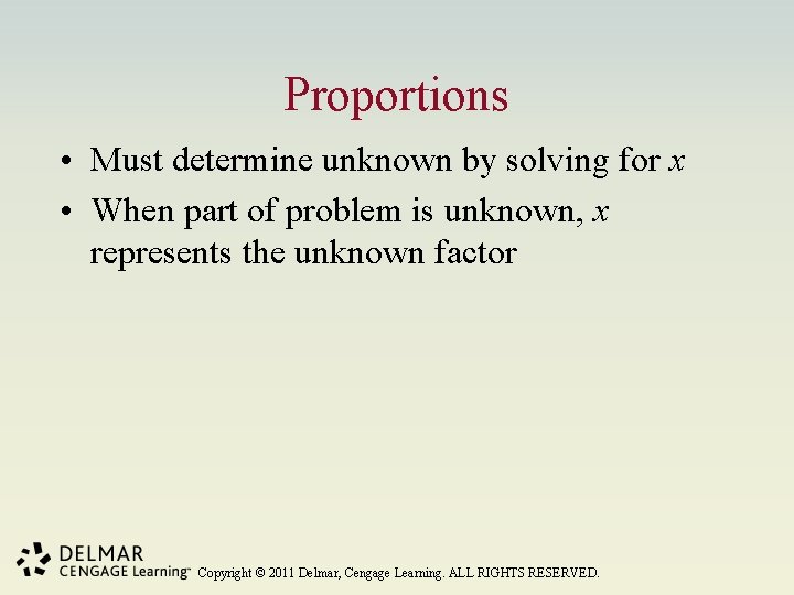 Proportions • Must determine unknown by solving for x • When part of problem