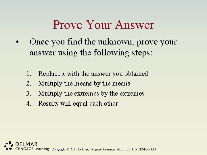 Prove Your Answer • Once you find the unknown, prove your answer using the