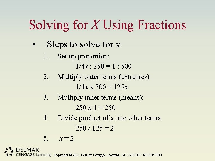 Solving for X Using Fractions • Steps to solve for x 1. 2. 3.