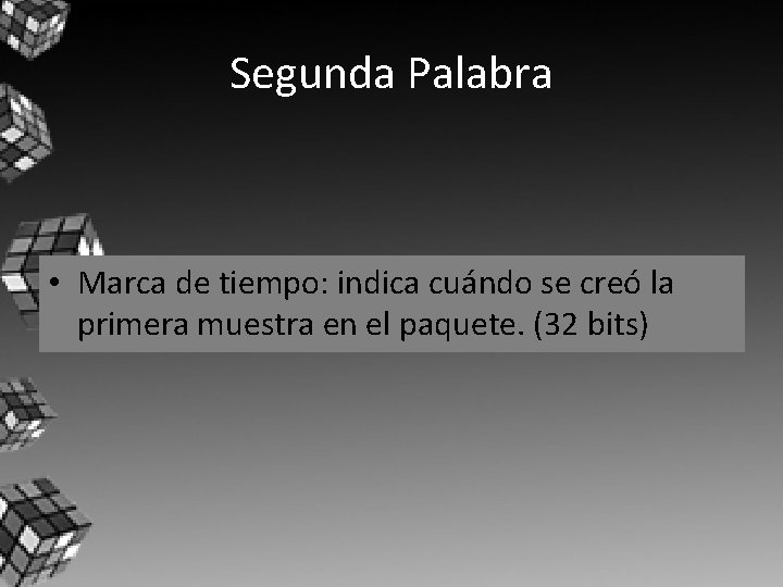 Segunda Palabra • Marca de tiempo: indica cuándo se creó la primera muestra en Segunda Palabra • Marca de tiempo: indica cuándo se creó la primera muestra en