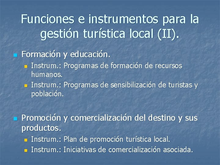 Funciones e instrumentos para la gestión turística local (II). n Formación y educación. n