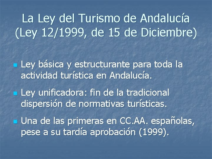 La Ley del Turismo de Andalucía (Ley 12/1999, de 15 de Diciembre) n n