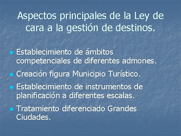 Aspectos principales de la Ley de cara a la gestión de destinos. n n