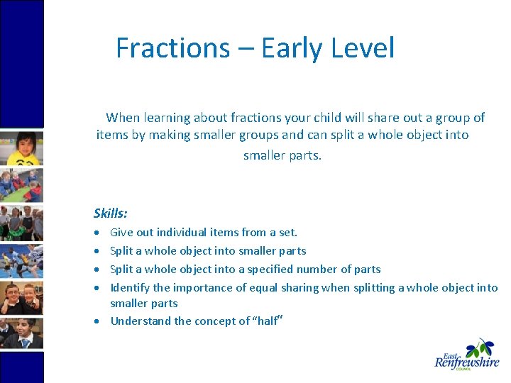 Fractions – Early Level When learning about fractions your child will share out a